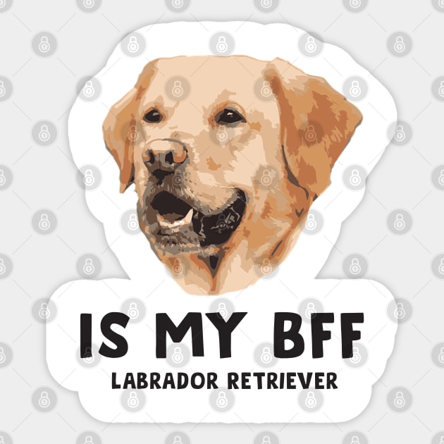 Is my Bff - Labrador Retriever Sticker by DonVector